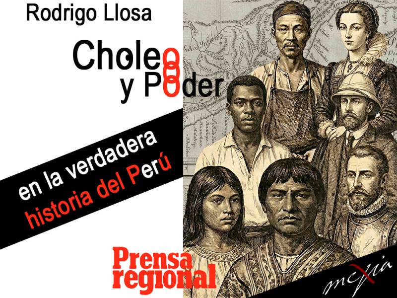 Choleo y Poder en la verdadera historia del&nbsp;Perú